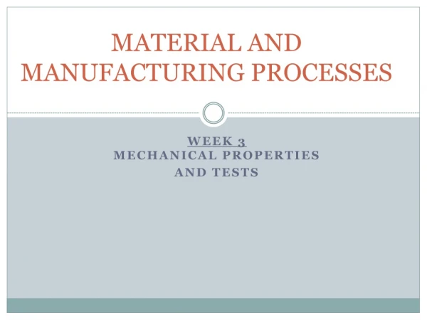 MATERIAL AND MANUFACTURING PROCESSES