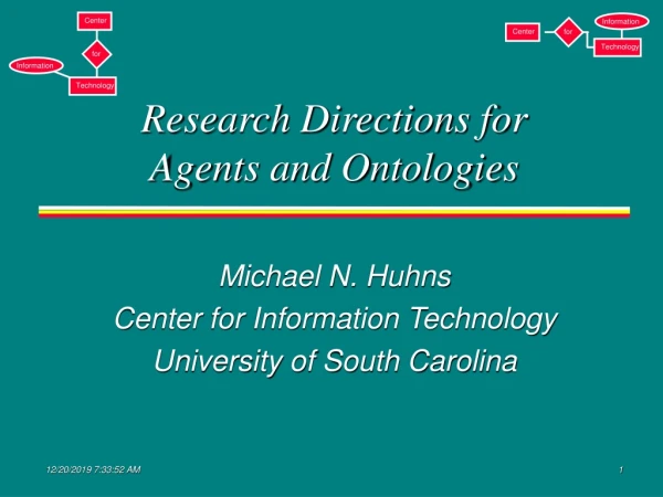 Research Directions for Agents and Ontologies