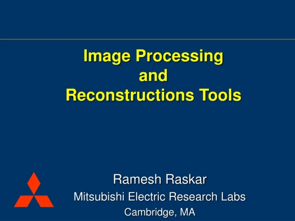 Image Processing  and  Reconstructions Tools