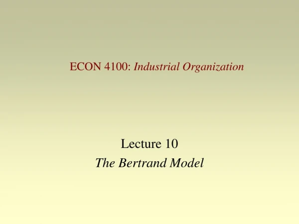 Lecture 10 The Bertrand Model