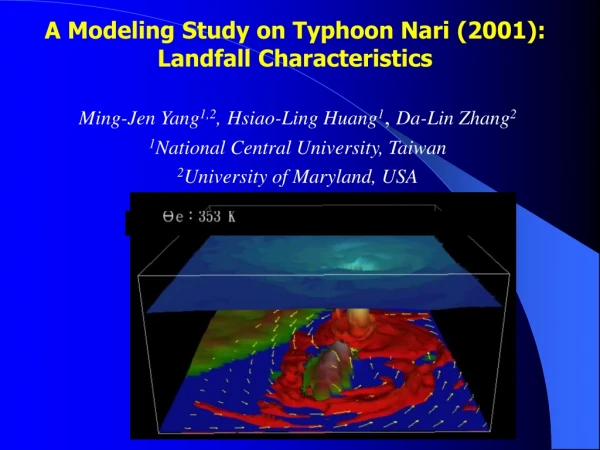 A Modeling Study on Typhoon Nari (2001): Landfall Characteristics