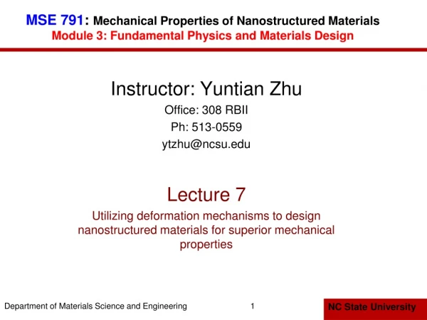 Instructor: Yuntian Zhu Office: 308 RBII Ph: 513-0559 ytzhu@ncsu Lecture 7