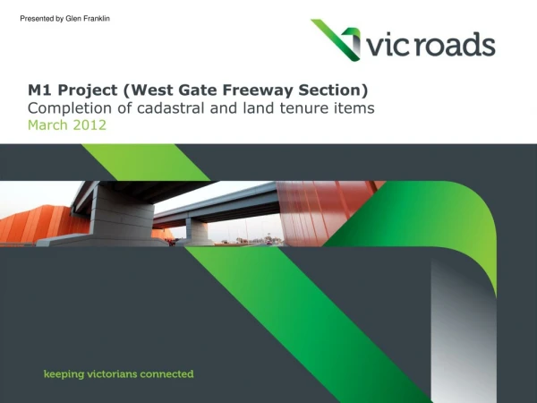 M1 Project (West Gate Freeway Section) Completion of cadastral and land tenure items March 2012