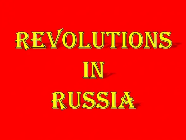 REVOLUTIONS IN RUSSIA