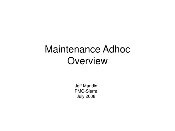 Maintenance Adhoc  Overview