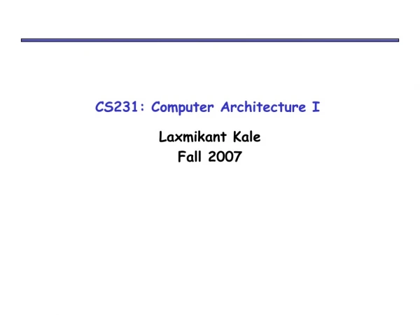 CS231: Computer Architecture I