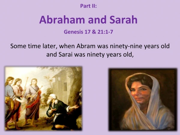 Some time later, when Abram was ninety-nine years old and Sarai was ninety years old,