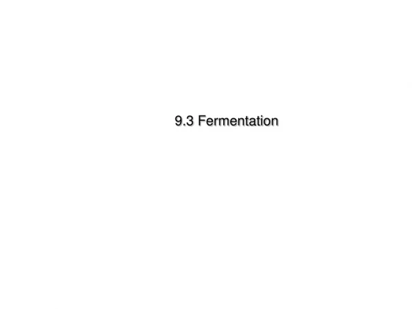 9.3 Fermentation