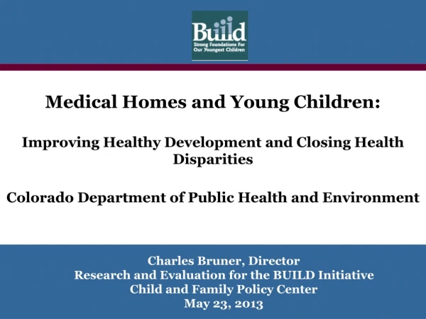 Medical Homes and Young Children:  Improving Healthy Development and Closing Health Disparities