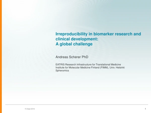 Irreproducibility in biomarker research and clinical development: A global challenge