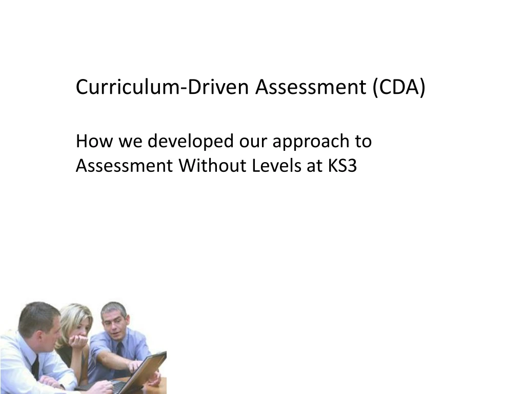 curriculum driven assessment cda how we developed