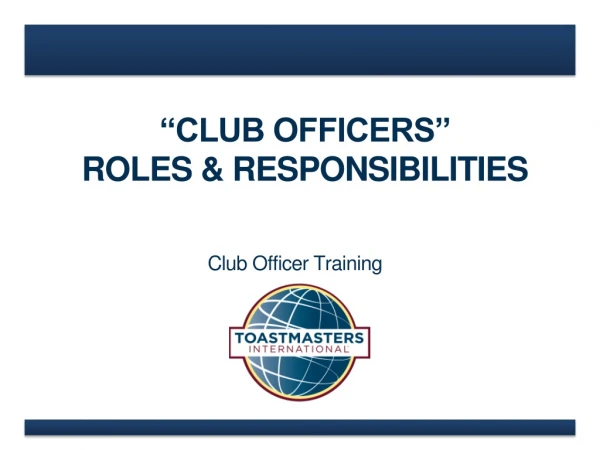 “CLUB OFFICERS” ROLES &amp; RESPONSIBILITIES