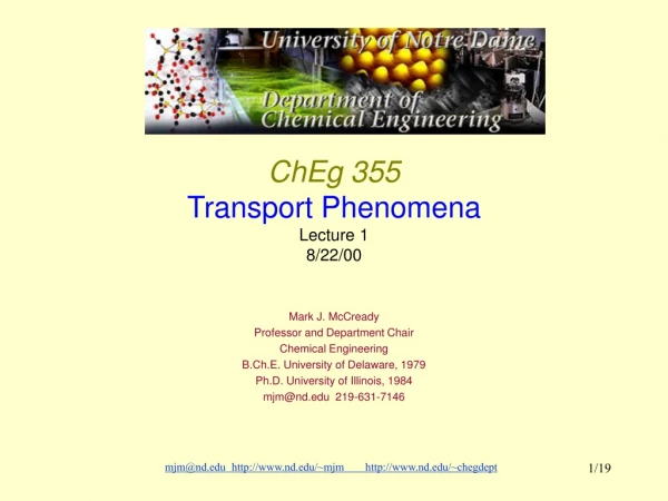 ChEg 355  Transport Phenomena Lecture 1 8/22/00