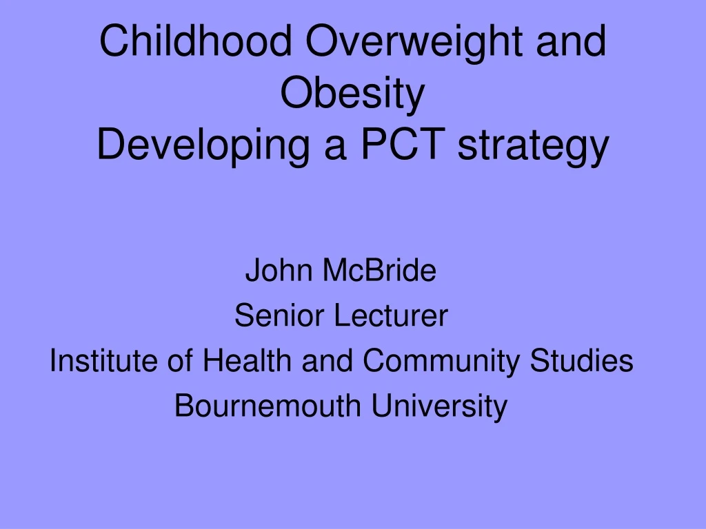 childhood overweight and obesity developing a pct strategy