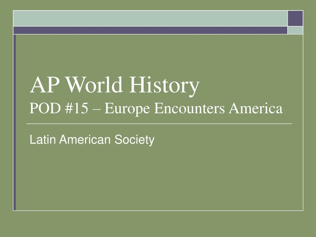 ap world history pod 15 europe encounters america