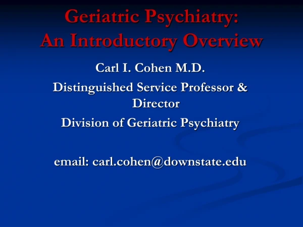 Geriatric Psychiatry: An Introductory Overview