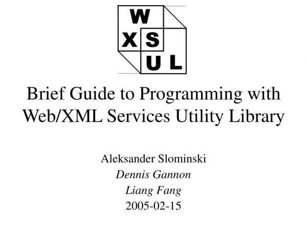 Brief Guide to Programming with Web/XML Services Utility Library