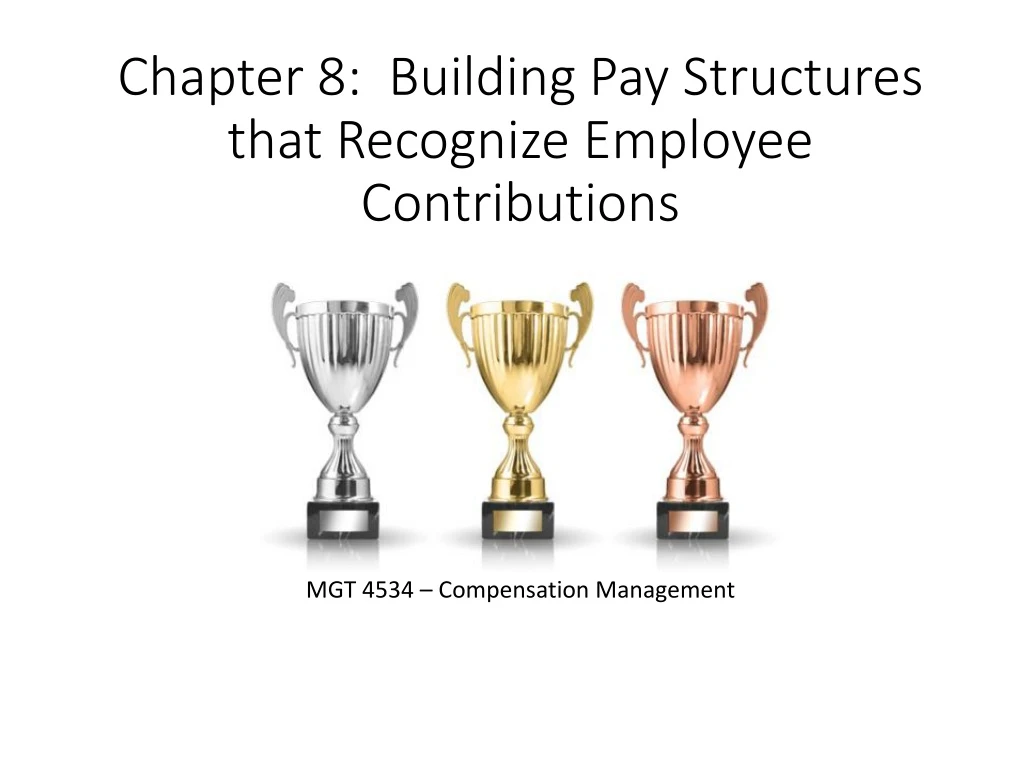 chapter 8 building pay structures that recognize employee contributions