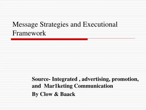 Message Strategies and Executional Framework