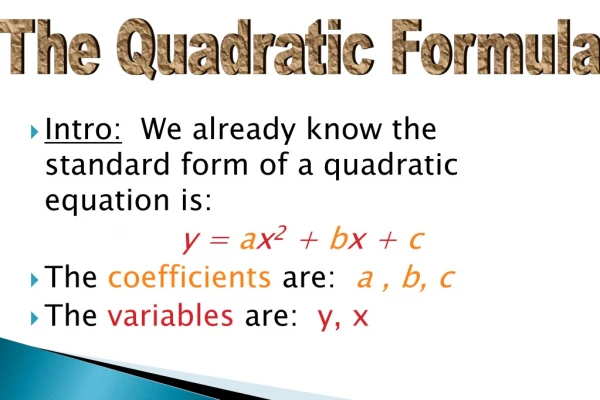 Intro:   We already know the standard form of a quadratic equation is:   y =  a x 2  +  b x +  c