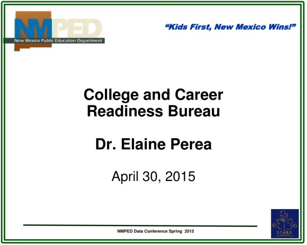 College and Career  Readiness Bureau Dr. Elaine Perea April 30, 2015