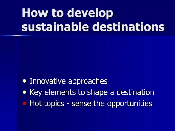 How  to  develop sustainable  destinations