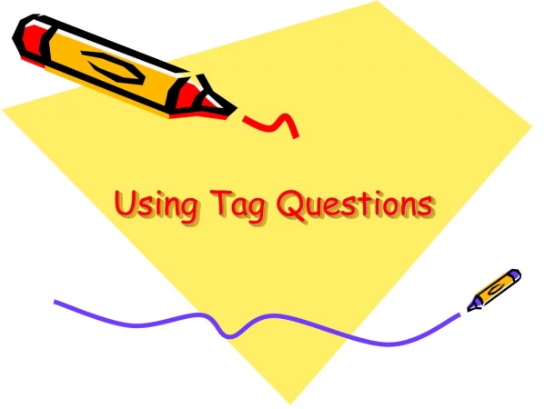 Using Tag Questions