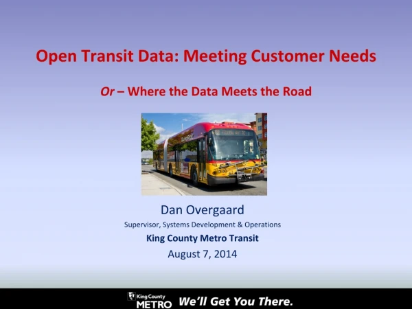 Open Transit Data: Meeting Customer Needs  Or  – Where the Data Meets the Road