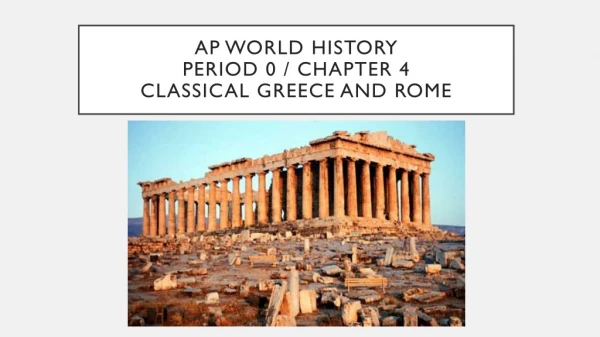 Ap World History Period 0 / Chapter 4 Classical Greece and Rome