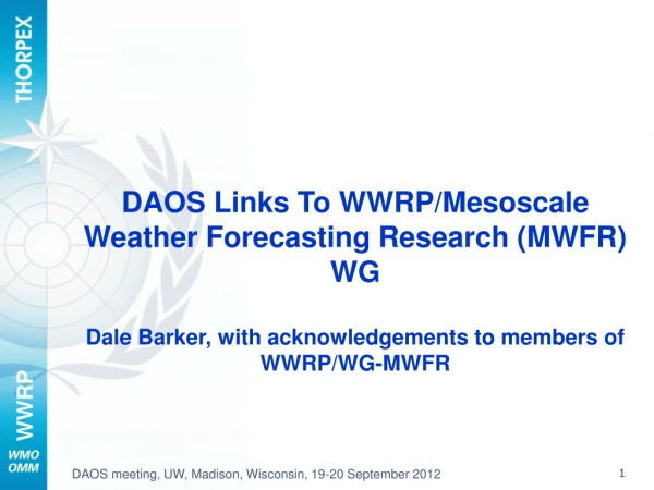 DAOS Links To WWRP/Mesoscale Weather Forecasting Research (MWFR) WG