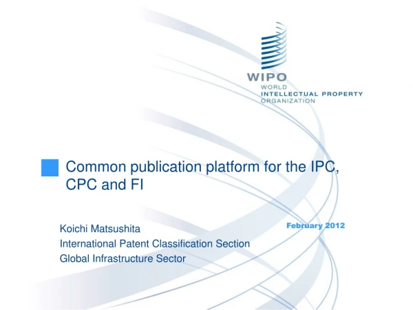 Common publication platform for the IPC, CPC and FI
