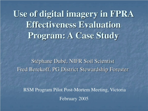 Use of digital imagery in FPRA Effectiveness Evaluation Program: A Case Study