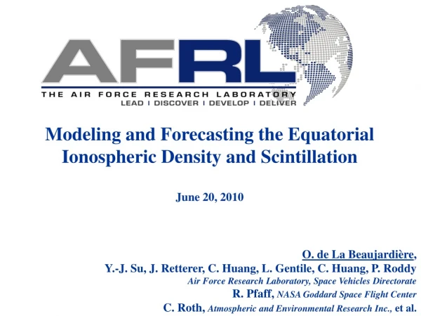 Modeling and Forecasting the Equatorial Ionospheric Density and Scintillation  June 20, 2010