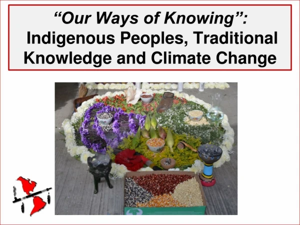 “Our Ways of Knowing”:  Indigenous Peoples, Traditional Knowledge and Climate Change