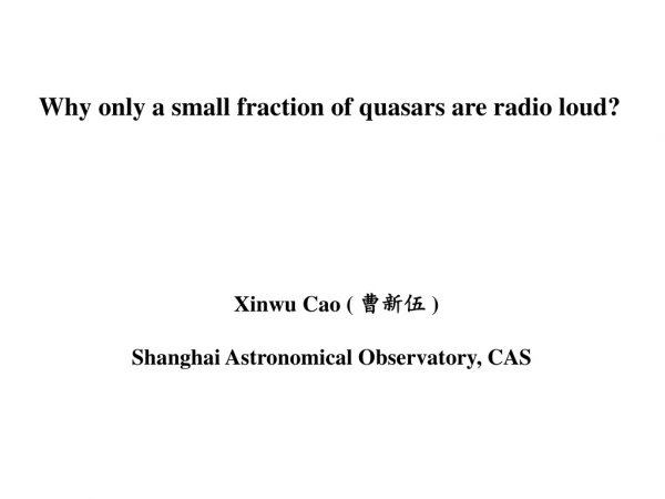 Why only a small fraction of quasars are radio loud?