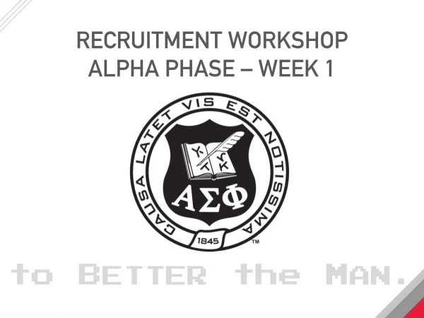 RECRUITMENT WORKSHOP ALPHA PHASE – WEEK 1