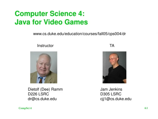 Computer Science 4: Java for Video Games