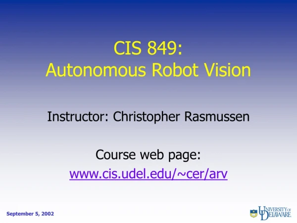 CIS 849: Autonomous Robot Vision