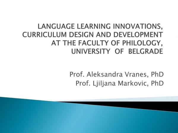 Prof. Aleksandra Vranes, PhD Prof. Ljiljana Markovic, PhD