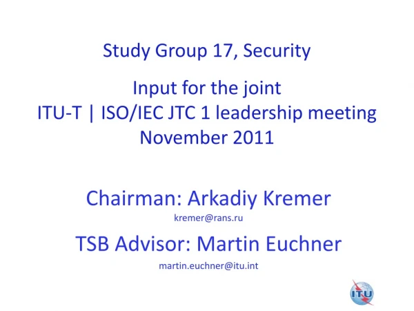 Chairman: Arkadiy Kremer kremer@rans.ru TSB Advisor: Martin Euchner martin.euchner@itut