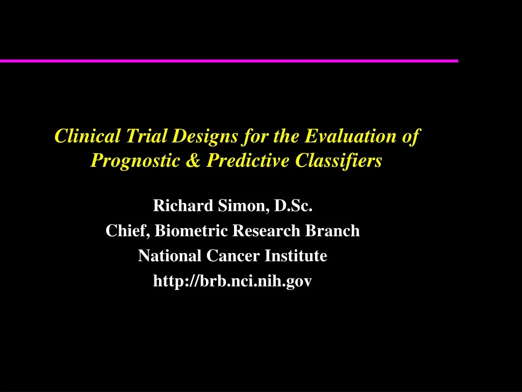 clinical trial designs for the evaluation of prognostic predictive classifiers