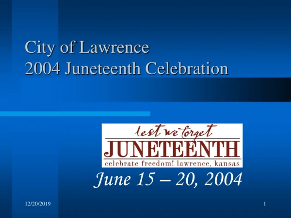 City of Lawrence  2004 Juneteenth Celebration