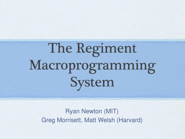 The Regiment Macroprogramming System