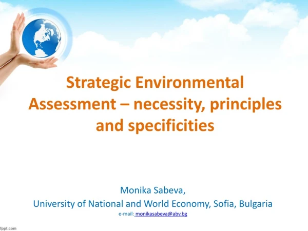 Strategic Environmental Assessment – necessity, principles and specificities