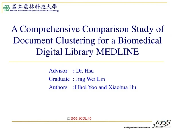 A Comprehensive Comparison Study of Document Clustering for a Biomedical Digital Library MEDLINE