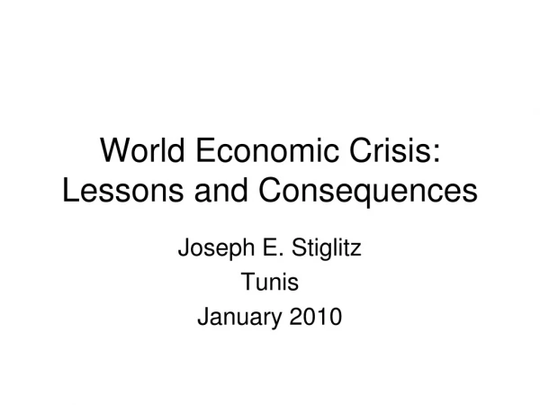 World Economic Crisis: Lessons and Consequences