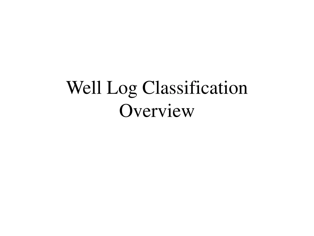 well log classification overview