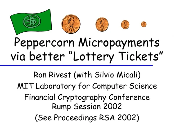 Peppercorn Micropayments  via better “Lottery Tickets”