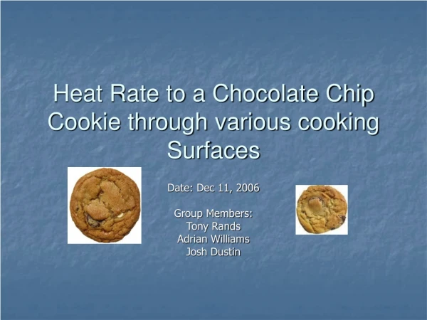 Heat Rate to a Chocolate Chip Cookie through various cooking Surfaces
