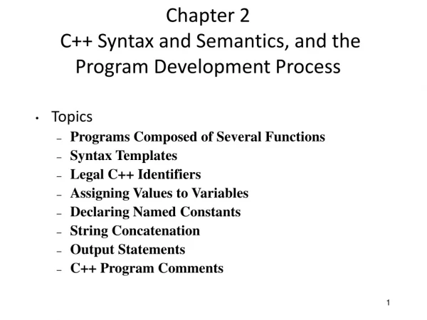 Chapter 2   C++ Syntax and Semantics, and the Program Development Process